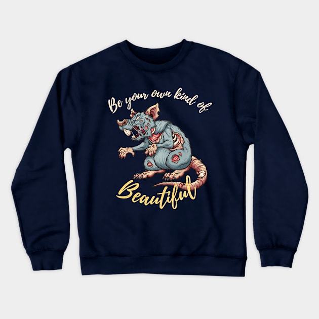 Be Your Own Kind Of Beautiful Crewneck Sweatshirt by OldTony